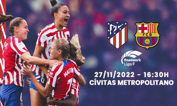 Club Atlético de Madrid · Web oficial - El partido entre el Atlético de  Madrid Femenino y el FC Barcelona de la Liga F se jugará en el Cívitas  Metropolitano