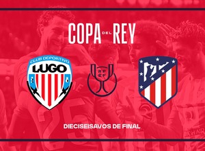 Copa del Rey dieciseisavos de final 2023-24 Vs. CD Lugo